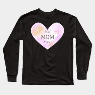 Best Mom Ever Heart-Shaped gift Design Long Sleeve T-Shirt